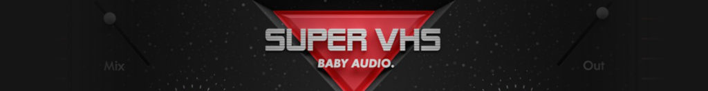 Super VHS by Baby Audio header for Producer Life blog.